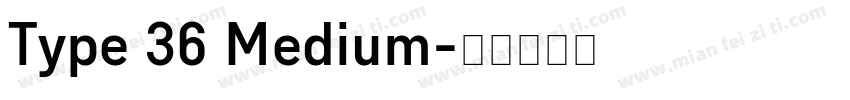 Type 36 Medium字体转换